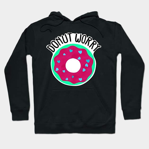 Donut Worry Hoodie by CieloMarie